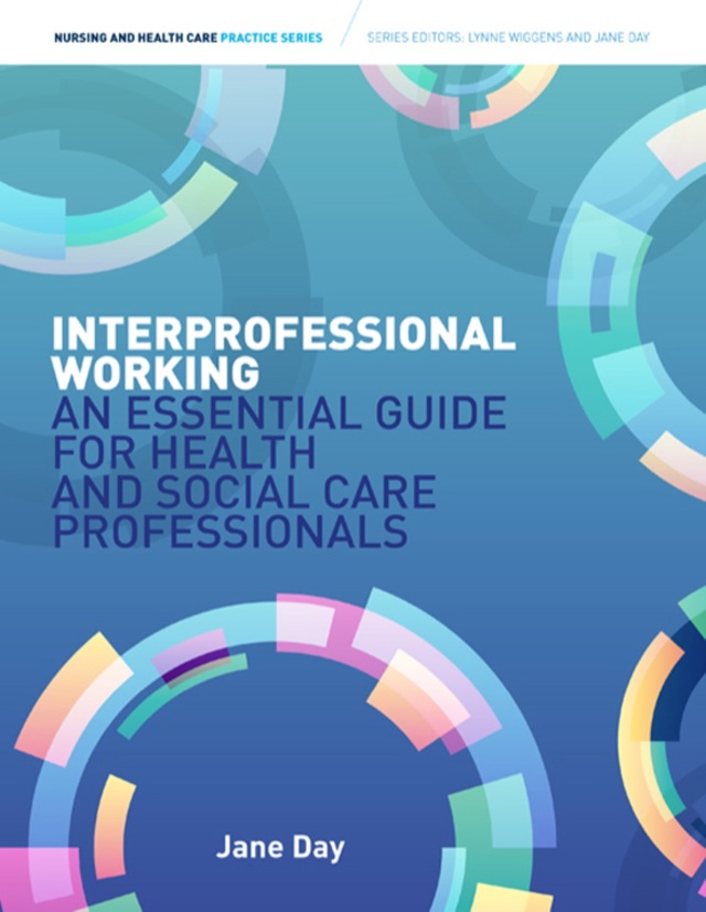Interprofessional Working an Essential Guide for Health and Social Care Professionals