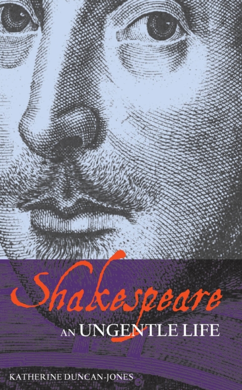 Shakespeare: An Ungentle Life 