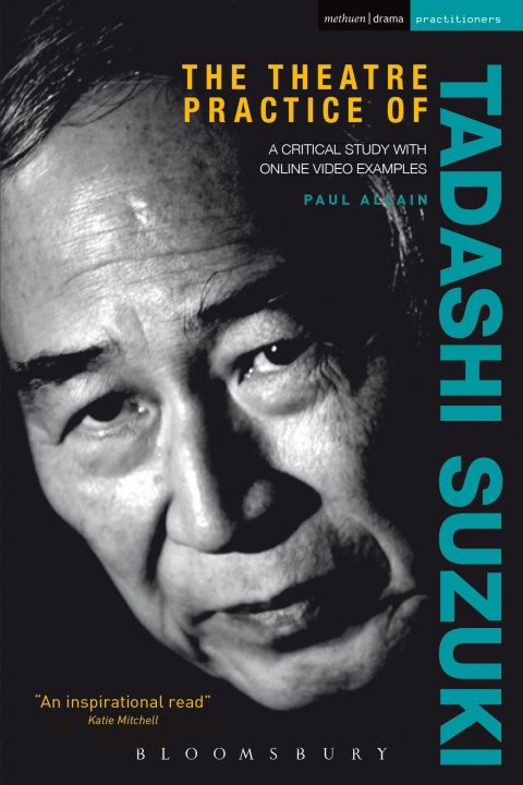 Cover image for book The Theatre Practice of Tadashi Suzuki