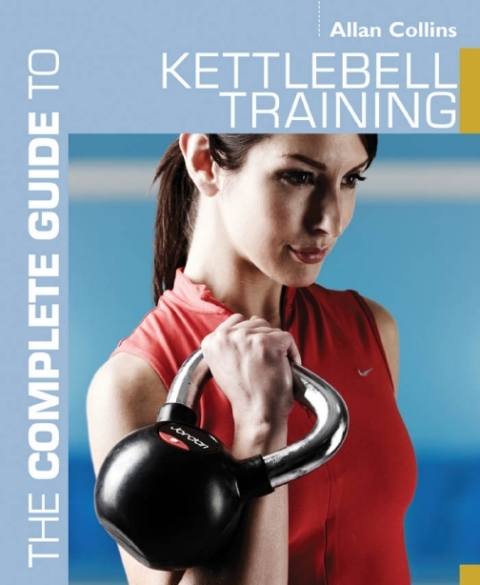 Cover image for book The Complete Guide to Kettlebell Training