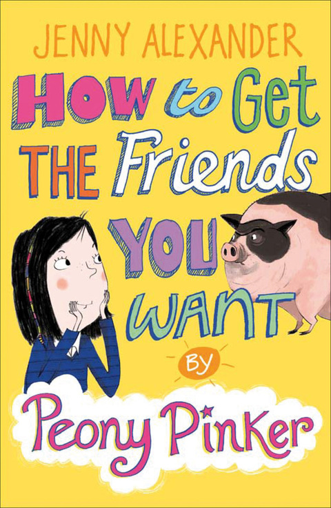 Cover image for book How to Get the Friends You Want by Peony Pinker