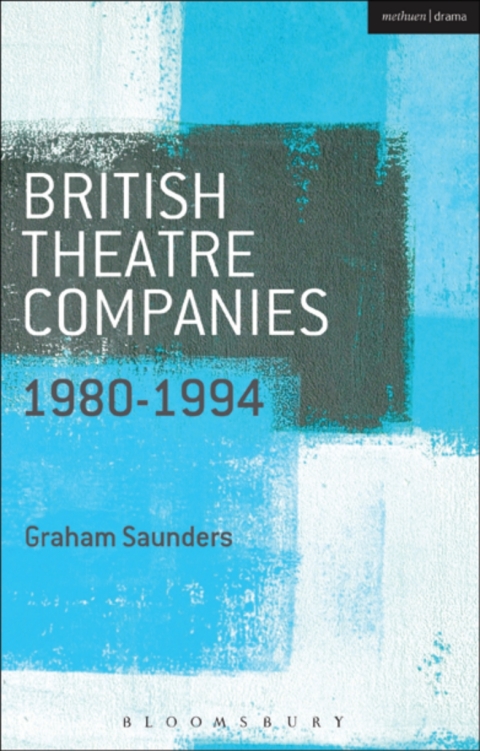 British Theatre Companies: 1980-1994 