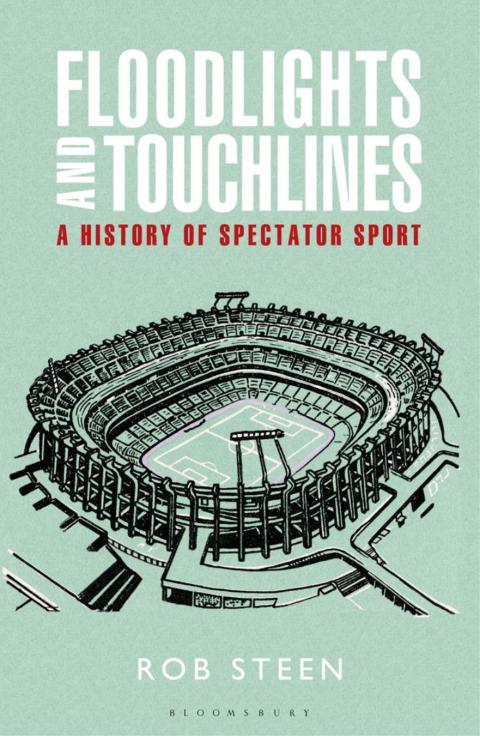 Cover image for book Floodlights and Touchlines: A History of Spectator Sport