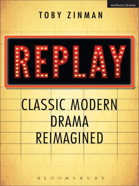 Cover image for book Replay: Classic Modern Drama Reimagined
