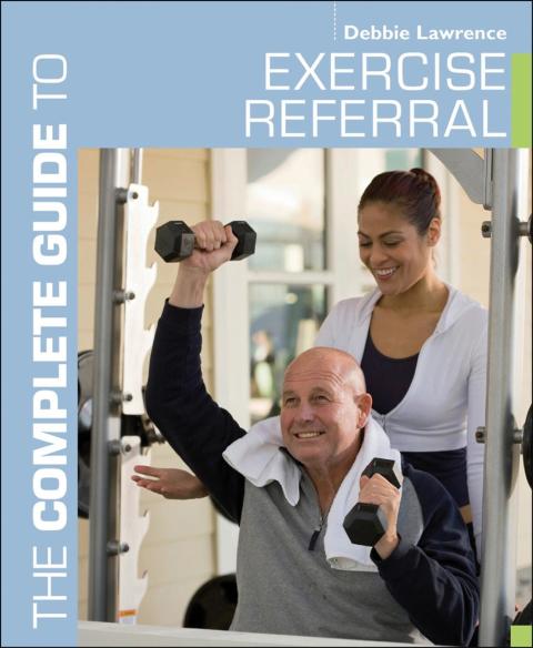 The Complete Guide to Exercise Referral 