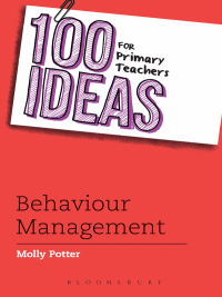 Cover image: 100 Ideas for Primary Teachers: Behaviour Management 1st edition 9781408193655