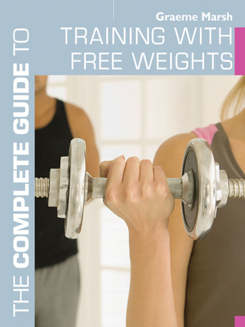Cover image for book The Complete Guide to Training with Free Weights