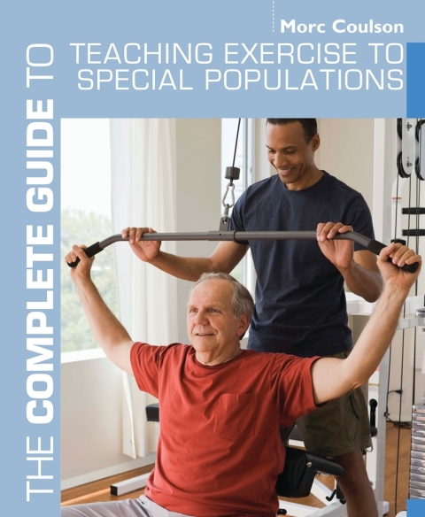 Cover image for book The Complete Guide to Teaching Exercise to Special Populations