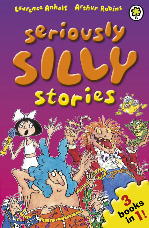 Cover image for book Seriously Silly Stories: The Collection