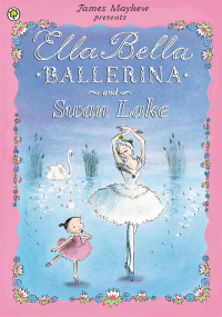 Cover image: Ella Bella Ballerina and Swan Lake 9781408300770