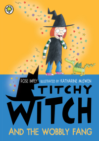 Cover image: Titchy Witch And The Wobbly Fang 9781408337837