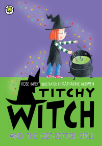 Titelbild: Titchy Witch And The Get-Better Spell 9781408337844