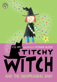 Cover image: Titchy Witch And The Disappearing Baby 9781408337868