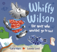 Cover image: Whiffy Wilson: The Wolf who wouldn't go to bed 9781408332559