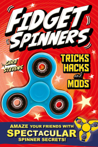 Cover image: Fidget Spinners Tricks, Hacks and Mods 9781408353783