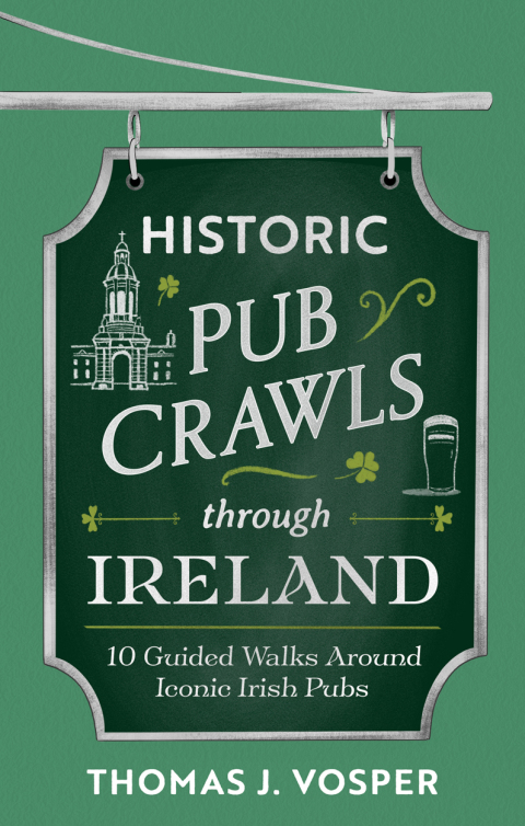 Cover image for book Historic Pub Crawls Through Ireland