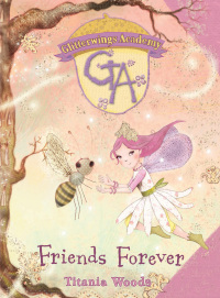 Titelbild: GLITTERWINGS ACADEMY 3: Friends Forever 1st edition 9780747592082