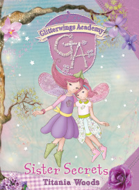 Titelbild: GLITTERWINGS ACADEMY 9: Sister Secrets 1st edition 9780747598312