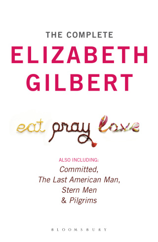 The Complete Elizabeth Gilbert