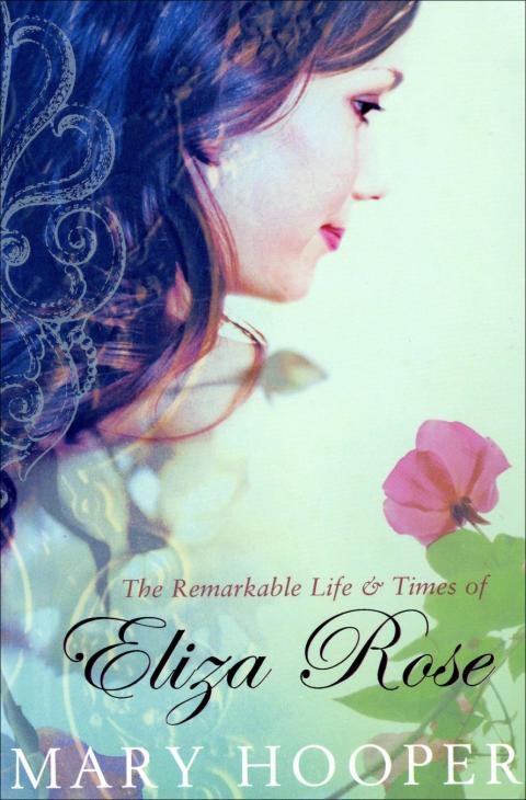 The Remarkable Life and Times of Eliza Rose 