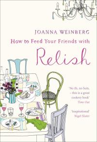 Cover image: How To Feed Your Friends With Relish 1st edition 9780747597889