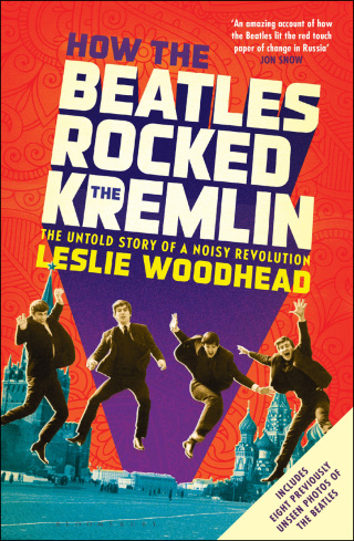 How the Beatles Rocked the Kremlin