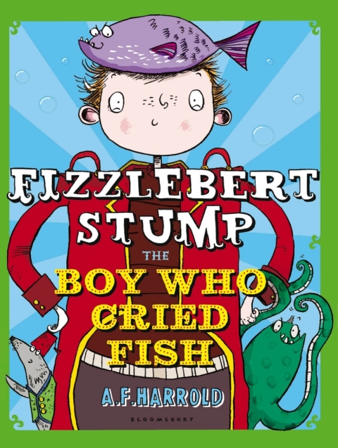 Fizzlebert Stump: The Boy Who Cried Fish 