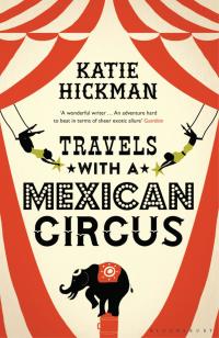 Titelbild: Travels with a Mexican Circus 1st edition 9781408853610