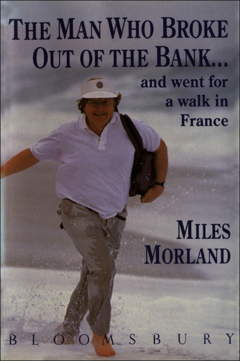 Cover image for book The Man Who Broke Out of the Bank and Went for a Walk across France