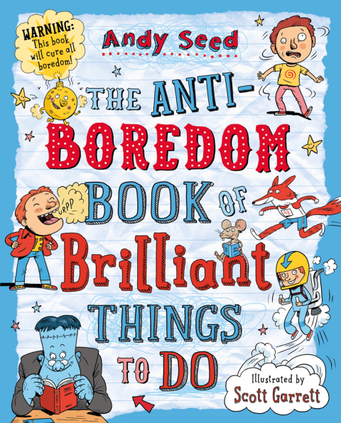 The Anti-boredom Book of Brilliant Things To Do 