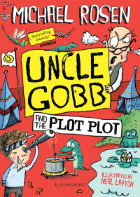 Cover image: Uncle Gobb and the Plot Plot 1st edition 9781408873946