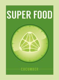 صورة الغلاف: Super Food: Cucumber 1st edition 9781408887370