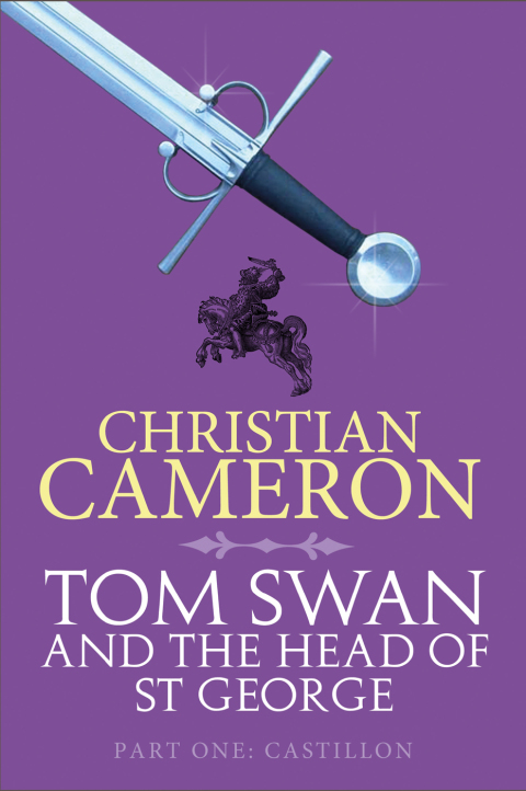 Cover image for book Tom Swan and the Head of St George Part One: Castillon
