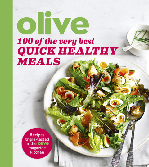 Cover image for book Olive: 100 of the Very Best Quick Healthy Meals
