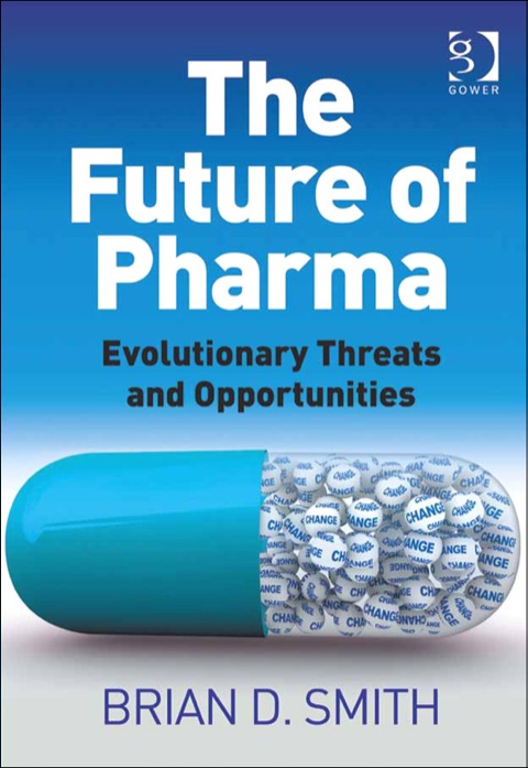 Cover image for book The Future of Pharma: Evolutionary Threats and Opportunities