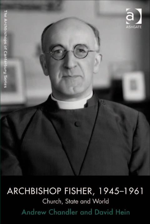 Cover image for book Archbishop Fisher, 1945–1961: Church, State and World