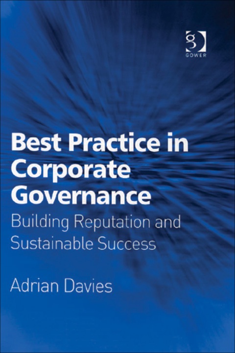 Cover image for book Best Practice in Corporate Governance: Building Reputation and Sustainable Success
