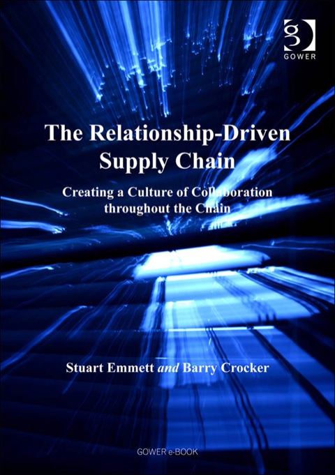 Cover image for book The Relationship-Driven Supply Chain: Creating a Culture of Collaboration throughout the Chain