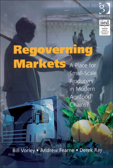 Cover image for book Regoverning Markets: A Place for Small-Scale Producers in Modern Agrifood Chains?
