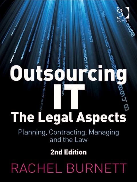 Cover image for book Outsourcing IT - The Legal Aspects: Planning, Contracting, Managing and the Law