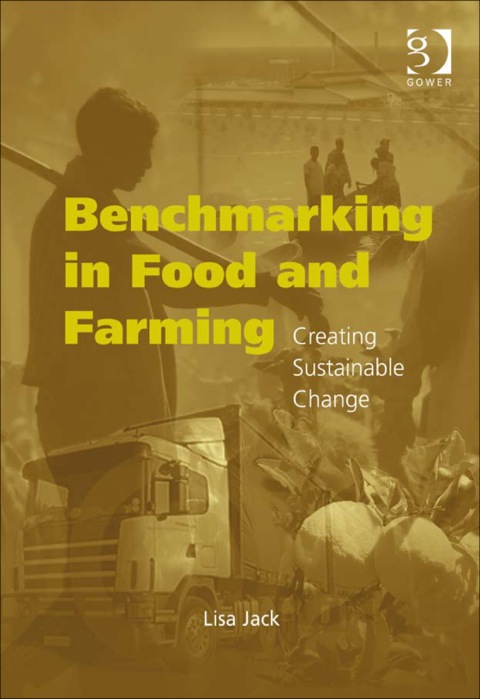 Cover image for book Benchmarking in Food and Farming: Creating Sustainable Change