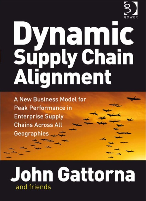 Cover image for book Dynamic Supply Chain Alignment: A New Business Model for Peak Performance in Enterprise Supply Chains Across All Geographies