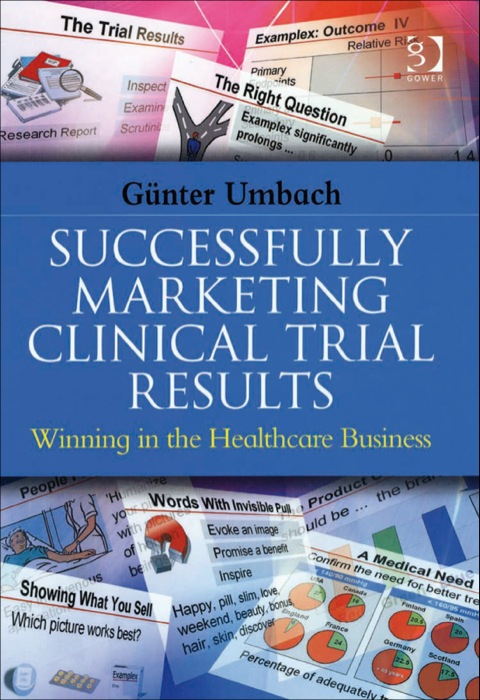 Cover image for book Successfully Marketing Clinical Trial Results: Winning in the Healthcare Business