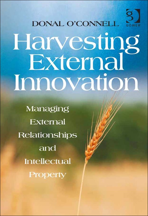 Cover image for book Harvesting External Innovation: Managing External Relationships and Intellectual Property