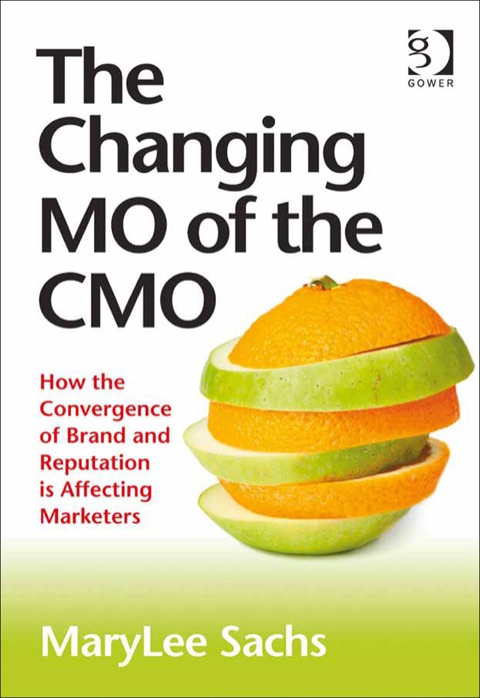 Cover image for book The Changing MO of the CMO: How the Convergence of Brand and Reputation is Affecting Marketers