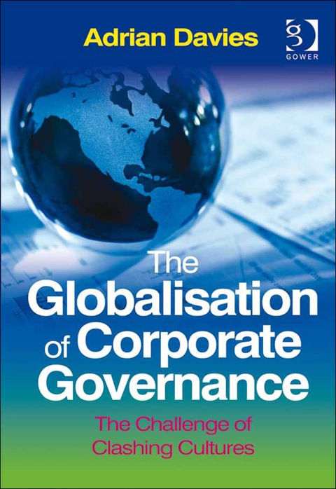 Cover image for book The Globalisation of Corporate Governance: The Challenge of Clashing Cultures