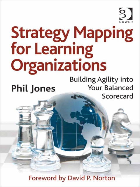 Cover image for book Strategy Mapping for Learning Organizations: Building Agility into Your Balanced Scorecard