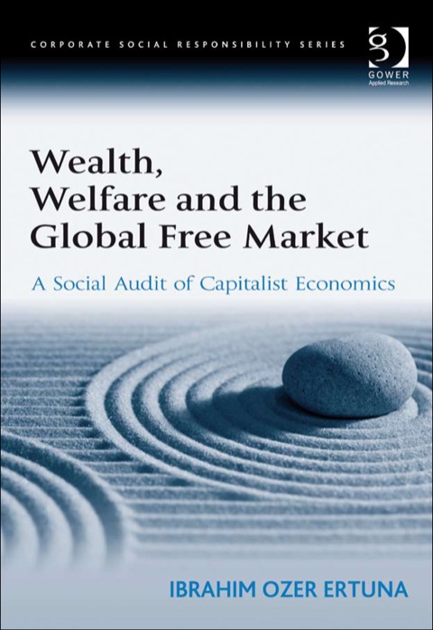 Cover image for book Wealth, Welfare and the Global Free Market: A Social Audit of Capitalist Economics