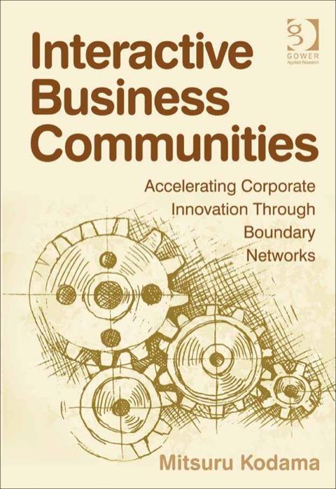 Cover image for book Interactive Business Communities: Accelerating Corporate Innovation through Boundary Networks