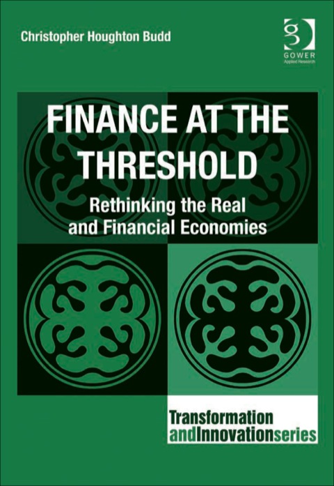 Cover image for book Finance at the Threshold: Rethinking the Real and Financial Economies